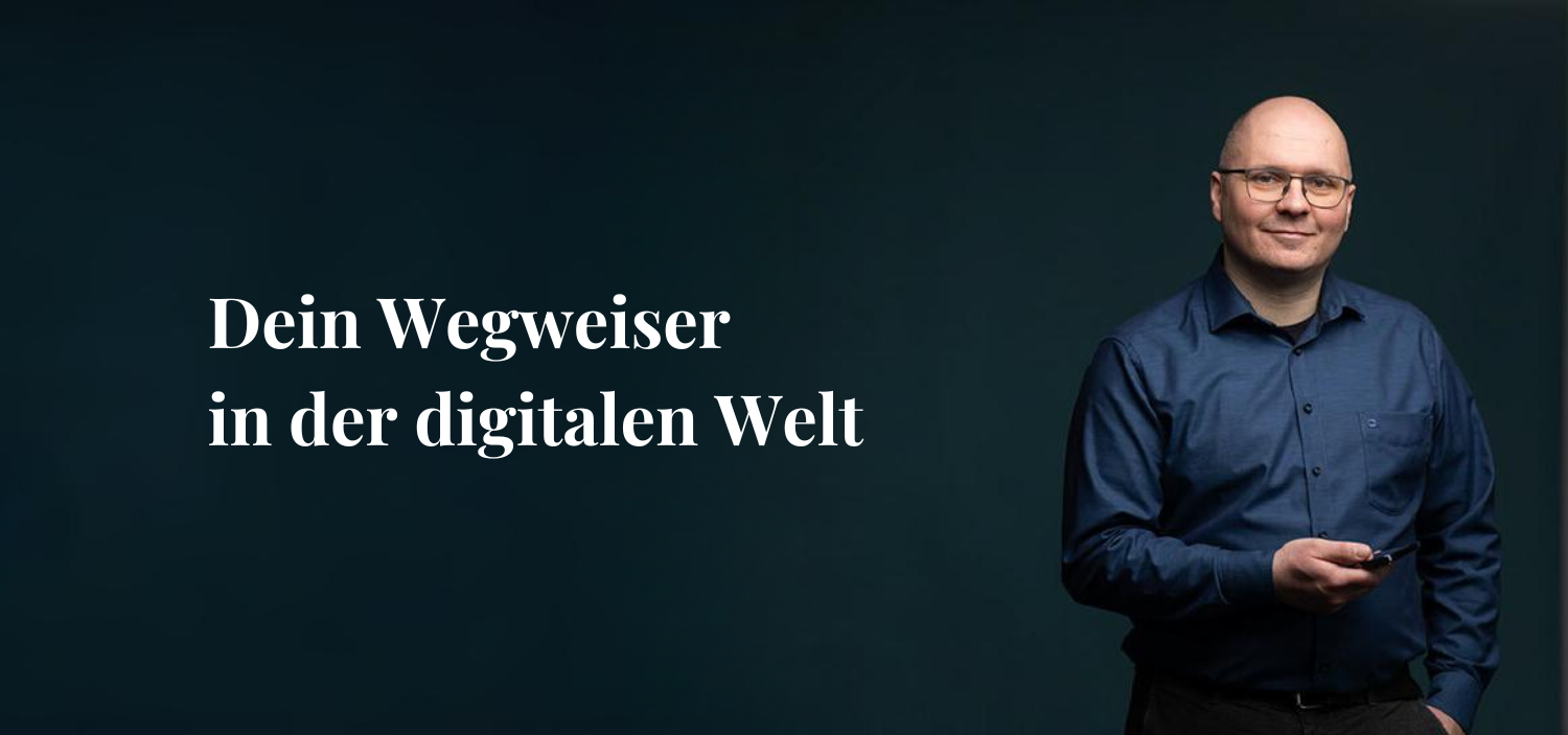 Headerbild mit einem Foto von Alexander Thiele mit der Aufschrift "Dein Wegweiser in der digitalen Welt"