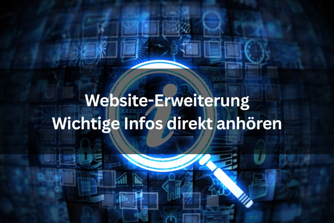 Website-Erweiterung: Wichtige Infos direkt anhören